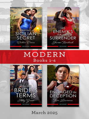 cover image of Modern Box Set 1-4 March 2025/Carrying a Sicilian Secret/His Enemy's Italian Surrender/On His Bride's Terms/Engaged In Deception